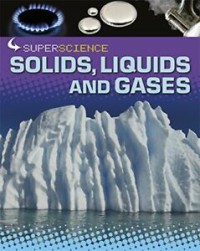 Solids, Liquids, and Gases