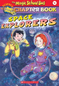 Space Explorers : The Magic School Bus