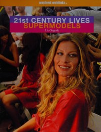 Supermodels : 21st Century Lives