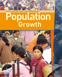 Sustaining Our Environment : Population Growth