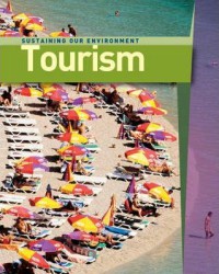 Sustaining Our Environment : Tourism