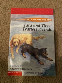 Tara and Tiree, Fearless Friends : Pets to the rescue