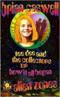 Tee dee and the collectors or how it all began : Alien zones