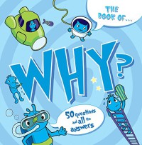 The Book of Why? 50 quetions and all the answers