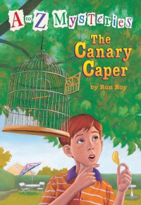 The Canary Caper : A to Z Mysteries
