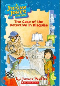 The Case of The Detective in Disguise : A Jigsaw Jones Mystery