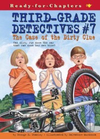 The case of the dirty clue : Thrid-Grade Detectives #7