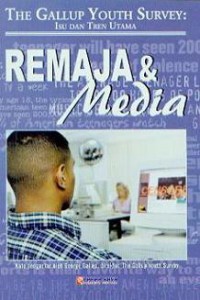 The Gallup Youth Survey: Isu dan Tren Utama Remaja dan Media