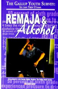 The Gallup Youth Survey : Isu dna Tren Utama Remaja dan Alkohol