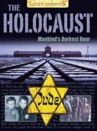 The Holocaust : Makind's Darkest Hour