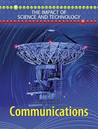 The Impact Of Science and Technology : Communications