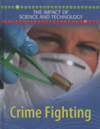 The Impact of Science and Technology : Crime Fighting