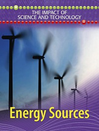 The impact of Science and Technology : Energy sources