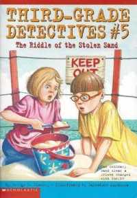 The Riddle of the Stolen Sand : Third -Grade Detective #5
