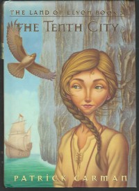 The Tenth City : The land of elyon book 3