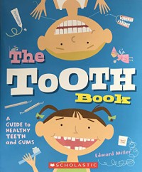 The Tooth Book : A guide to healthy teeth and gums