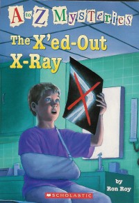 The X'ed-Out X-Ray : A to Z Mysteries