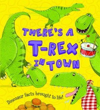 There's a T.Rex in Town (Dinosuar facts brought to life)
