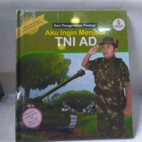 TNI AD : Aku Ingin Menjadi