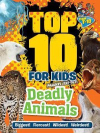 Top 10 For Kids : Deadly Animals