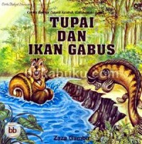 Tupai dan Ikan Gabus : Cerita Rakyat Dayak Kantuk, Kalimantan Barat