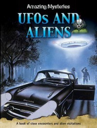 Ufos and Aliens : Amazing Mysteries