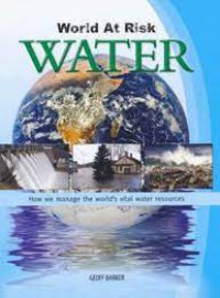 Water : Jow we manage the world's vital water resources