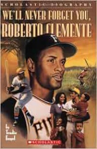 We'll Never Forget You, Roberto Clemente