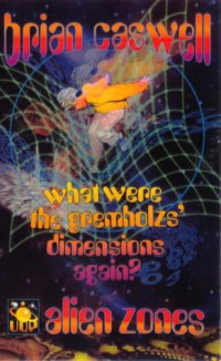 What were the gremholzs' dimensions again? : Alien Zones