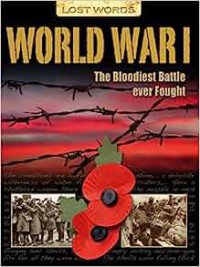 World War I : The Bloodiest Battle Ever Fought