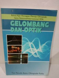 Image of Gelombang dan Optik : Bahan Ajar Persiapan Menuju Olimpiade Sains Nasional/Internasional SMA